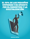 EL 92% DE LAS PEQUEÑAS EMPRESAS Y SU APUESTA POR EL MARKETING Y LA DIGITALIZACIÓN