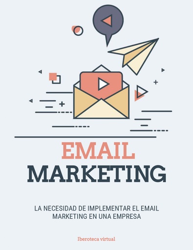 LA NECESIDAD DE IMPLEMENTAR EL EMAIL MARKETING EN UNA EMPRESA