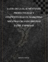 LA ERA DE LA IA; AUMENTANDO PRODUCTIVIDAD Y COMPETITIVIDAD EN MARKETING MIENTRAS CREANDO BRECHAS ENTRE EMPRESAS