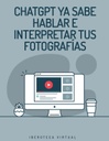 ChatGPT ya sabe hablar e interpretar tus fotografías