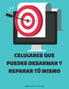 CELULARES QUE PUEDES DESARMAR Y REPARAR TÚ MISMO