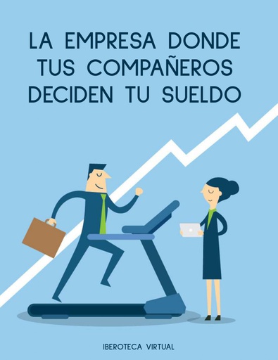 LA EMPRESA DONDE TUS COMPAÑEROS DECIDEN TU SUELDO