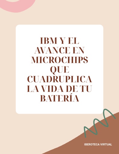 IBM Y EL AVANCE EN MICROCHIPS QUE CUADRUPLICA LA VIDA DE TU BATERÍA