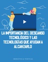 LA IMPORTANCIA DEL DESCANSO TECNOLÓGICO Y LAS TECNOLOGÍAS QUE AYUDAN A ALCANZARLO