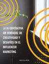 LA IA GENERATIVA UN VENDAVAL DE CREATIVIDAD Y DESAFÍOS EN EL INFLUENCER MARKETING