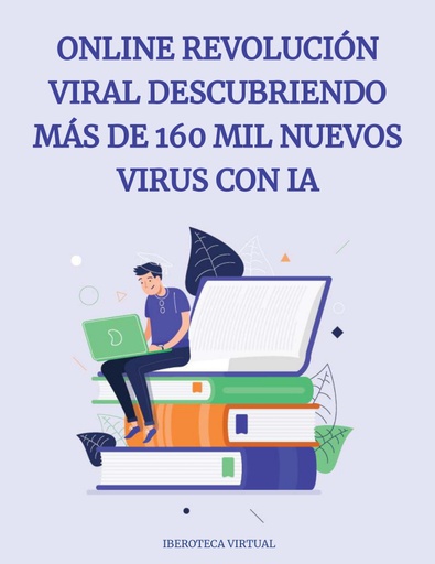 Revolución Viral Descubriendo Más de 160 Mil Nuevos Virus con IA