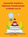 Innovación Creativa a Distancia Transformando el Diseño con IA