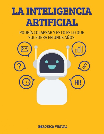 LA INTELIGENCIA ARTIFICIAL PODRÍA COLAPSAR Y ESTO ES LO QUE SUCEDERÁ EN UNOS AÑOS