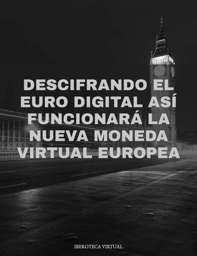 DESCIFRANDO EL EURO DIGITAL ASÍ FUNCIONARÁ LA NUEVA MONEDA VIRTUAL EUROPEA