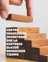 CUATRO INGENIOSOS INVENTORES QUE LA HISTORIA OLVIDÓ DEMASIADO TIEMPO