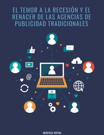 EL TEMOR A LA RECESIÓN Y EL RENACER DE LAS AGENCIAS DE PUBLICIDAD TRADICIONALES