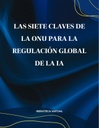 Las Siete Claves de la ONU para la Regulación Global de la IA