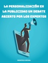LA PERSONALIZACIÓN EN LA PUBLICIDAD UN DEBATE ABIERTO POR LOS EXPERTOS