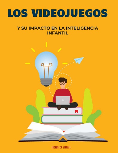 LOS VIDEOJUEGOS Y SU IMPACTO EN LA INTELIGENCIA INFANTIL