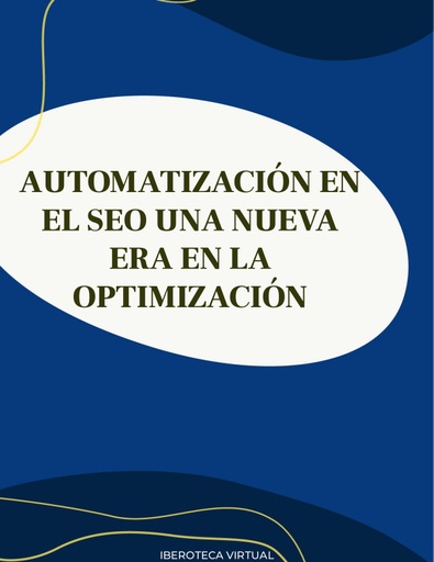 AUTOMATIZACIÓN EN EL SEO UNA NUEVA ERA EN LA OPTIMIZACIÓN