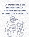 LA PEOR IDEA EN MARKETING LA PERSONALIZACIÓN SEGÚN LOS EXPERTOS