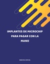 IMPLANTES DE MICROCHIP PARA PAGAR CON LA MANO