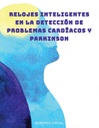 RELOJES INTELIGENTES EN LA DETECCIÓN DE PROBLEMAS CARDÍACOS Y PARKINSON