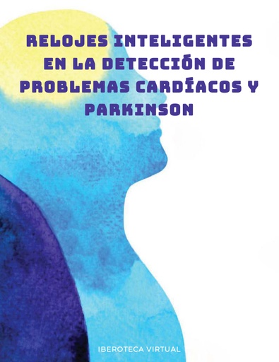 RELOJES INTELIGENTES EN LA DETECCIÓN DE PROBLEMAS CARDÍACOS Y PARKINSON