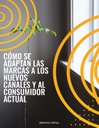 CÓMO SE ADAPTAN LAS MARCAS A LOS NUEVOS CANALES Y AL CONSUMIDOR ACTUAL