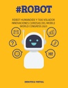 ROBOT HUMANOIDE Y TAXI VOLADOR INNOVACIONES CURIOSAS DEL MOBILE WORLD CONGRESS 2023