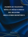 PADRÓN DE TELEFONÍA MÓVIL EN MÉXICO DUDAS DEL REGISTRO OBLIGATORIO BIOMÉTRICO