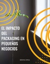 EL IMPACTO DEL PACKAGING EN PEQUEÑOS NEGOCIOS