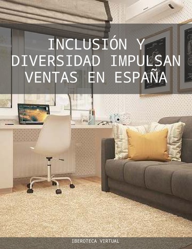 INCLUSIÓN Y DIVERSIDAD IMPULSAN VENTAS EN ESPAÑA