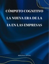 CÓMPUTO COGNITIVO LA NUEVA ERA DE LA IA EN LAS EMPRESAS