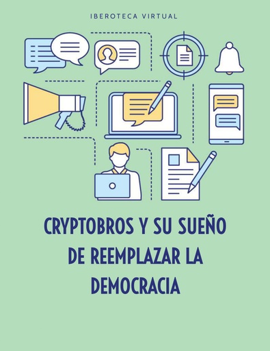 CRYPTOBROS Y SU SUEÑO DE REEMPLAZAR LA DEMOCRACIA