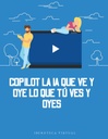 COPILOT LA IA QUE VE Y OYE LO QUE TÚ VES Y OYES