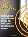 FUNCIONAMIENTO REAL DE INTERNET EN CUBA Y EL PAPEL DE EE.UU. EN RESTAURAR LA CONEXIÓN