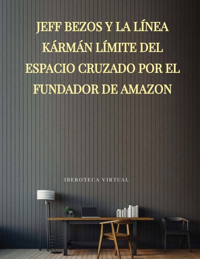 JEFF BEZOS Y LA LÍNEA KÁRMÁN LÍMITE DEL ESPACIO CRUZADO POR EL FUNDADOR DE AMAZON