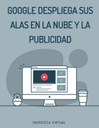 GOOGLE DESPLIEGA SUS ALAS EN LA NUBE Y LA PUBLICIDAD