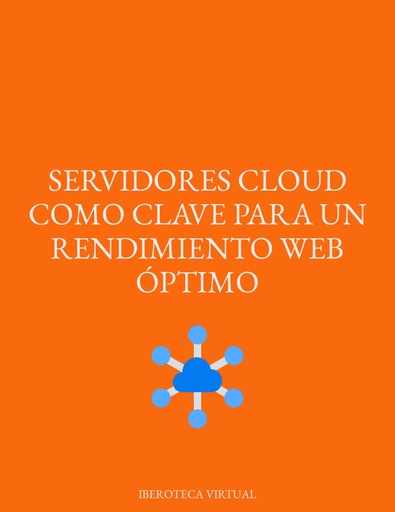 SERVIDORES CLOUD COMO CLAVE PARA UN RENDIMIENTO WEB ÓPTIMO