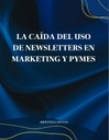 LA CAÍDA DEL USO DE NEWSLETTERS EN MARKETING Y PYMES