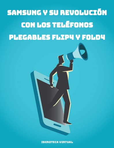 SAMSUNG Y SU REVOLUCIÓN CON LOS TELÉFONOS PLEGABLES FLIP4 Y FOLD4