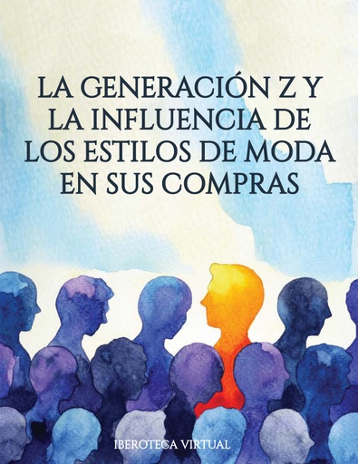 LA GENERACIÓN Z Y LA INFLUENCIA DE LOS ESTILOS DE MODA EN SUS COMPRAS