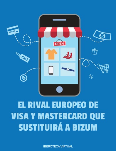 EL RIVAL EUROPEO DE VISA Y MASTERCARD QUE SUSTITUIRÁ A BIZUM