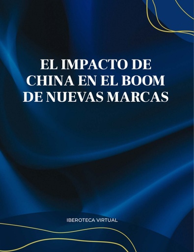 EL IMPACTO DE CHINA EN EL BOOM DE NUEVAS MARCAS