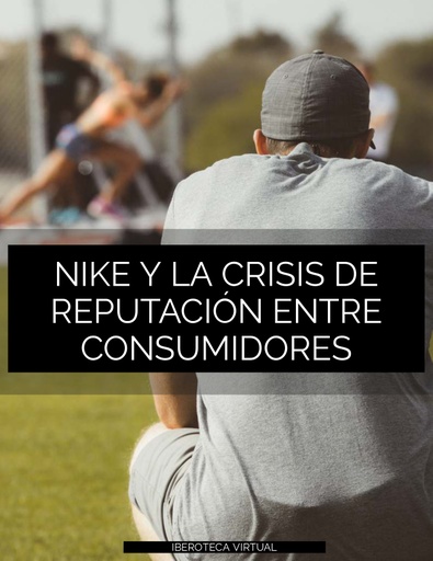 NIKE Y LA CRISIS DE REPUTACIÓN ENTRE CONSUMIDORES