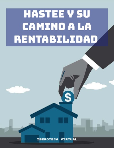 HASTEE Y SU CAMINO A LA RENTABILIDAD