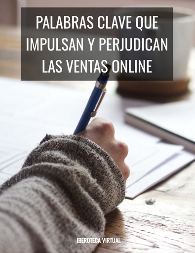 PALABRAS CLAVE QUE IMPULSAN Y PERJUDICAN LAS VENTAS ONLINE