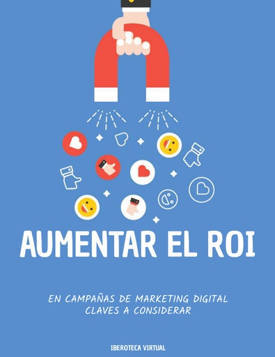 AUMENTAR EL ROI EN CAMPAÑAS DE MARKETING DIGITAL CLAVES A CONSIDERAR