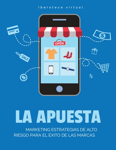 LA APUESTA DEL MARKETING ESTRATEGIAS DE ALTO RIESGO PARA EL ÉXITO DE LAS MARCAS