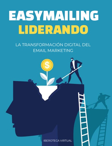 EASYMAILING LIDERANDO LA TRANSFORMACIÓN DIGITAL DEL EMAIL MARKETING