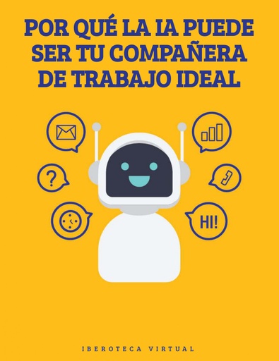 POR QUÉ LA IA PUEDE SER TU COMPAÑERA DE TRABAJO IDEAL