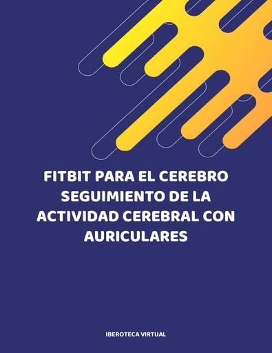 FITBIT PARA EL CEREBRO SEGUIMIENTO DE LA ACTIVIDAD CEREBRAL CON AURICULARES