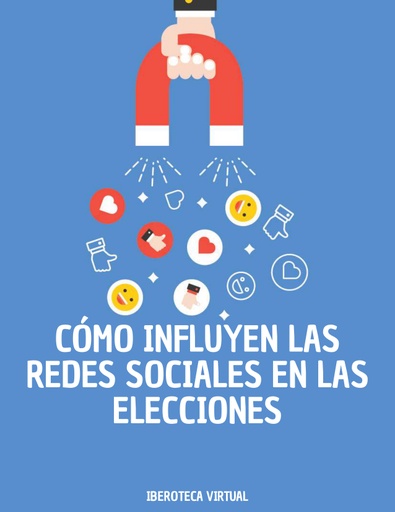 CÓMO INFLUYEN LAS REDES SOCIALES EN LAS ELECCIONES