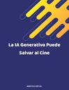 La IA Generativa Puede Salvar al Cine